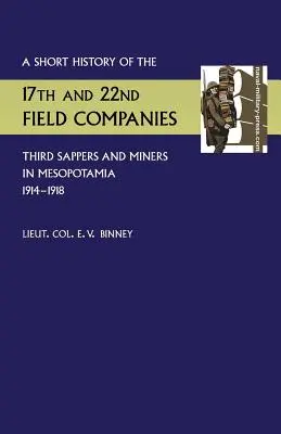 Kurze Geschichte der 17. und 22. Feldkompanie, Dritte Sappers and Miners, in Mesopotamien 1914-1918 - Short History of the 17th and 22nd Field Companies, Third Sappers and Miners, in Mesopotamia 1914-1918