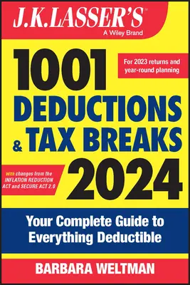 J.K. Lasser's 1001 Abzüge und Steuervergünstigungen 2024: Ihr vollständiger Leitfaden für alles Absetzbare - J.K. Lasser's 1001 Deductions and Tax Breaks 2024: Your Complete Guide to Everything Deductible