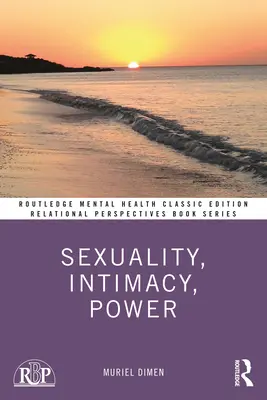 Sexualität, Intimität, Macht: Klassische Ausgabe - Sexuality, Intimacy, Power: Classic Edition