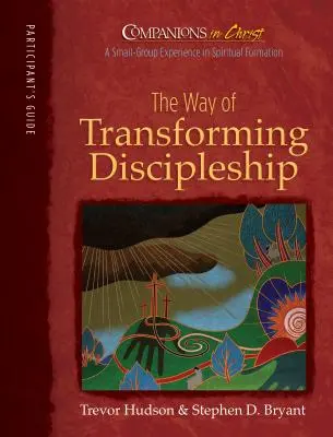 Gefährten in Christus: Der Weg der verwandelnden Nachfolge: Buch für Teilnehmer - Companions in Christ: The Way of Transforming Discipleship: Participant's Book