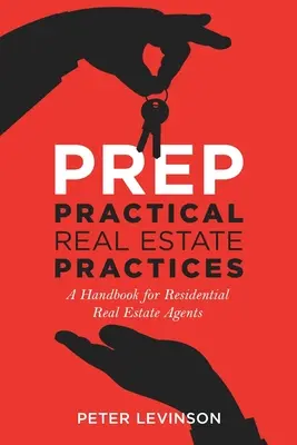 PREP Praktische Praktiken im Immobilienbereich: Ein Handbuch für Wohnimmobilienmakler - PREP Practical Real Estate Practices: A Handbook for Residential Real Estate Agents