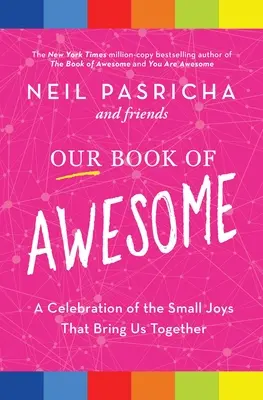 Unser Buch des Staunens: Eine Feier der kleinen Freuden, die uns zusammenbringen - Our Book of Awesome: A Celebration of the Small Joys That Bring Us Together