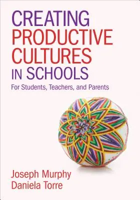 Produktive Schulkulturen schaffen: Für Schüler, Lehrer und Eltern - Creating Productive Cultures in Schools: For Students, Teachers, and Parents