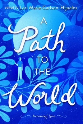 Ein Weg in die Welt: Wie du wirst - A Path to the World: Becoming You