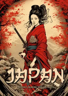 Japan Graustufen-Malbuch für Erwachsene: Japanisches Malbuch für Erwachsene Japanisches Garten-Malbuch für Erwachsene - Geishas Samurais A4 - Japan Grayscale Coloring Book for Adults: Japanese Coloring Book for Adults Japanese Garden Coloring Book for Adults - Geishas Samurais A4