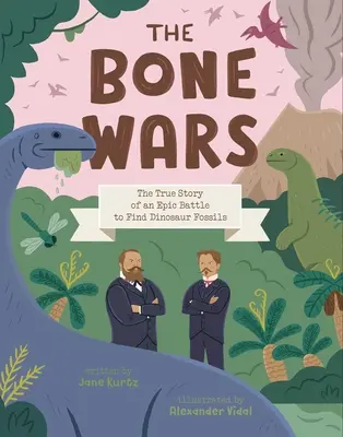 The Bone Wars: Die wahre Geschichte einer epischen Schlacht um Dinosaurierfossilien - The Bone Wars: The True Story of an Epic Battle to Find Dinosaur Fossils