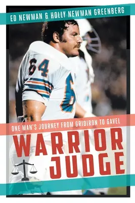 Krieger-Richter: Die Reise eines Mannes vom Spielfeld zum Richterstuhl - Warrior Judge: One Man's Journey from Gridiron to Gavel