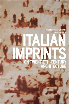 Italienische Einflüsse auf die Architektur des zwanzigsten Jahrhunderts - Italian Imprints on Twentieth-Century Architecture