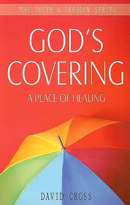 Gottes Bedeckung: Ein Ort der Heilung - God's Covering: A Place of Healing