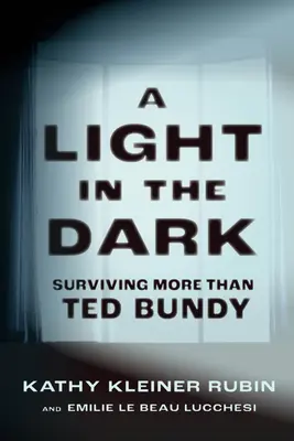 Ein Licht in der Dunkelheit: Mehr überleben als Ted Bundy - A Light in the Dark: Surviving More Than Ted Bundy