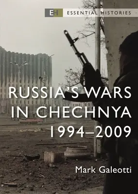 Russlands Kriege in Tschetschenien: 1994-2009 - Russia's Wars in Chechnya: 1994-2009