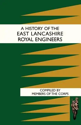 Geschichte der East Lancashire Royal Engineers - History of the East Lancashire Royal Engineers