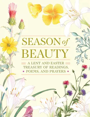 Jahreszeit der Schönheit: Eine Fasten- und Osterschatzkiste mit Lesungen, Gedichten und Gebeten - Season of Beauty: A Lent and Easter Treasury of Readings, Poems, and Prayers