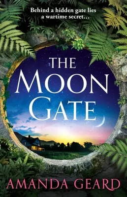 Das Mondtor: Eine mitreißende Geschichte über Liebe, Krieg und ein Haus voller Geheimnisse für Fans historischer Romane Neu im Jahr 2023 - The Moon Gate: A Sweeping Tale of Love, War and a House of Secrets for Fans of Historical Fiction New for 2023