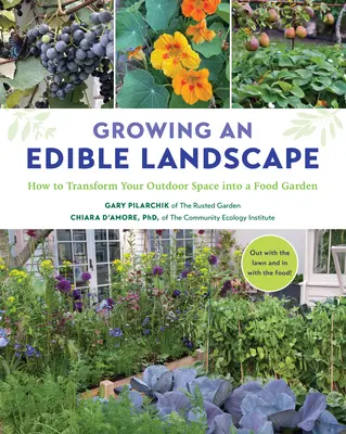 Eine essbare Landschaft anbauen: Wie Sie Ihren Außenbereich in einen Nutzgarten verwandeln - Growing an Edible Landscape: How to Transform Your Outdoor Space Into a Food Garden