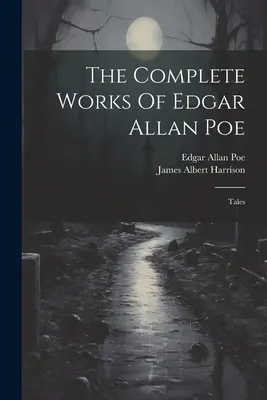 Das Gesamtwerk von Edgar Allan Poe: Erzählungen - The Complete Works Of Edgar Allan Poe: Tales