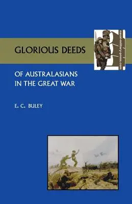Glorreiche Taten der Australier im Großen Krieg - Glorious Deeds of Australasians in the Great War