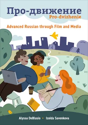 Pro-dvizhenie: Fortgeschrittenes Russisch durch Film und Medien - Pro-dvizhenie: Advanced Russian through Film and Media