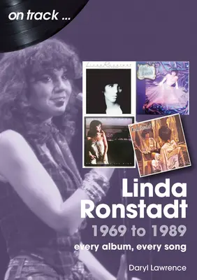 Linda Ronstadt 1969 bis 1989: Jedes Album, jeder Song - Linda Ronstadt 1969 to 1989: Every Album, Every Song