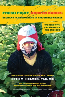 Frische Früchte, kaputte Körper: Wandernde Landarbeiter in den Vereinigten Staaten, aktualisiert mit einem neuen Vorwort und Nachwort Band 27 - Fresh Fruit, Broken Bodies: Migrant Farmworkers in the United States, Updated with a New Preface and Epilogue Volume 27