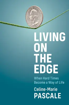 Leben am Rande: Wenn harte Zeiten zur Lebensart werden - Living on the Edge: When Hard Times Become a Way of Life