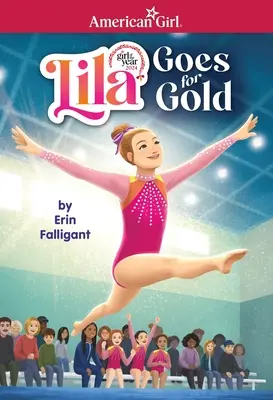 Lila holt sich Gold (American Girl's Girl of the Year 2024) - Lila Goes for Gold (American Girl's Girl of the Year 2024)