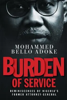 Die Bürde des Dienstes: Erinnerungen des ehemaligen Generalstaatsanwalts von Nigeria - Burden Of Service: Reminiscences of Nigeria's former Attorney-General