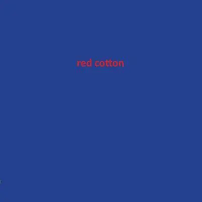 Rote Baumwolle - Red Cotton