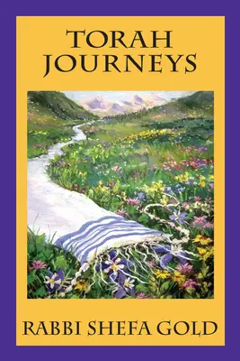 Tora-Reisen: Der innere Weg ins Gelobte Land - Torah Journeys: The Inner Path to the Promised Land