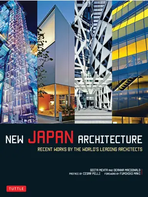 Neue japanische Architektur: Aktuelle Arbeiten der weltweit führenden Architekten - New Japan Architecture: Recent Works by the World's Leading Architects