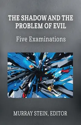 Der Schatten und das Problem des Bösen: Fünf Betrachtungen - The Shadow and the Problem of Evil: Five Examinations