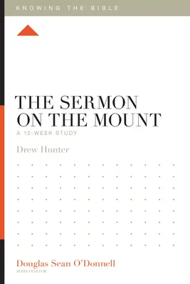 Die Bergpredigt: Eine 12-wöchige Studie - The Sermon on the Mount: A 12-Week Study