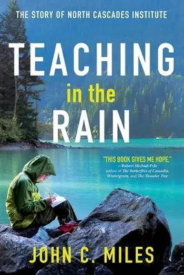 Lehren im Regen: Die Geschichte des North Cascades Institute - Teaching in the Rain: The Story of North Cascades Institute