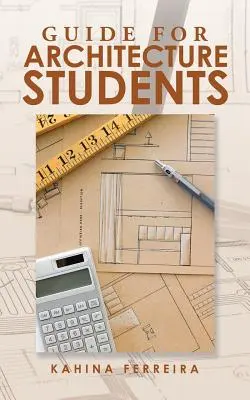 Leitfaden für Architekturstudenten - Guide for Architecture Students