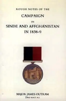 Grobe Notizen über den Feldzug in Sinde und Afghanistan 1838-9 (Ghuznee-Feldzug 1839) - Rough Notes of the Campaign in Sinde and Afghanistan in 1838-9 (Ghuznee Campaign 1839)