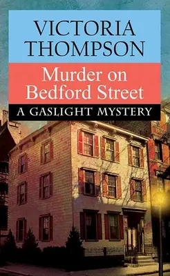 Mord in der Bedford Street: Ein Gaslicht-Krimi - Murder on Bedford Street: A Gaslight Mystery