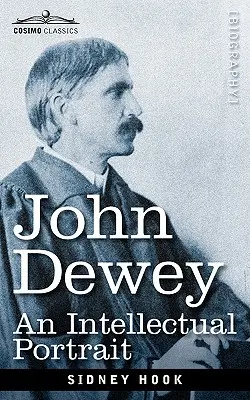 John Dewey: Ein intellektuelles Porträt - John Dewey: An Intellectual Portrait