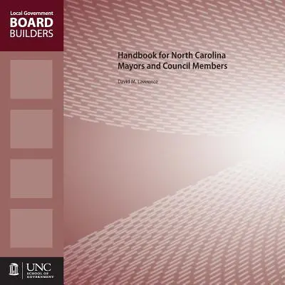 Handbuch für Bürgermeister und Ratsmitglieder in North Carolina - Handbook for North Carolina Mayors and Council Members