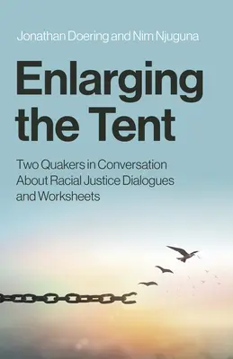 Die Vergrößerung des Zeltes: Zwei Quäker im Gespräch über Rassengerechtigkeit Dialoge und Arbeitsblätter - Enlarging the Tent: Two Quakers in Conversation about Racial Justice Dialogues and Worksheets