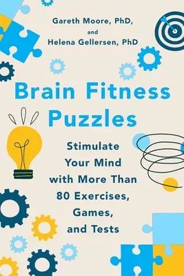 Gehirn-Fitness-Rätsel: Stimulieren Sie Ihren Geist mit mehr als 80 Übungen, Spielen und Tests - Brain Fitness Puzzles: Stimulate Your Mind with More Than 80 Exercises, Games, and Tests