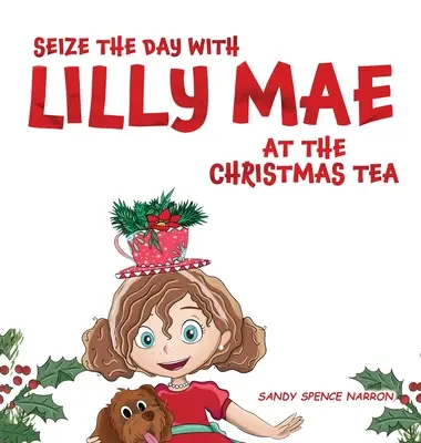 Nutze den Tag mit Lilly Mae beim Weihnachtstee - Seize the Day with Lilly Mae at the Christmas Tea