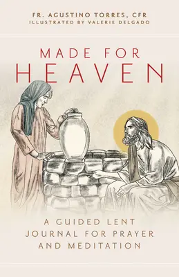 Für den Himmel gemacht: Ein Fastenzeit-Tagebuch für Gebet und Meditation - Made for Heaven: A Guided Lent Journal for Prayer and Meditation