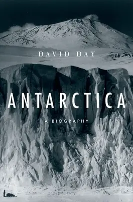 Die Antarktis: Eine Biographie - Antarctica: A Biography