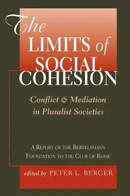 Die Grenzen der sozialen Kohäsion: Konflikt und Mediation in pluralistischen Gesellschaften - The Limits of Social Cohesion: Conflict and Mediation in Pluralist Societies