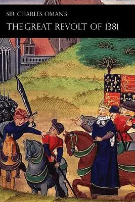 Sir Charles Oman's Großer Aufstand von 1381 - Sir Charles Oman's Great Revolt of 1381