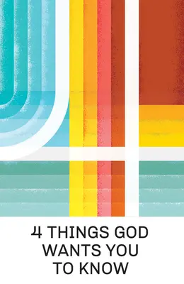 4 Dinge, die Gott dir sagen will (25er-Pack) - 4 Things God Wants You to Know (25-Pack)