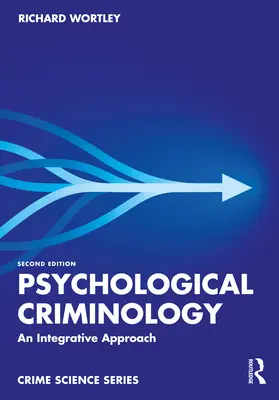 Psychologische Kriminologie: Ein integrativer Ansatz - Psychological Criminology: An Integrative Approach