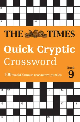 Times Schnelles kryptisches Kreuzworträtsel Buch 9: 100 weltberühmte Kreuzworträtsel - Times Quick Cryptic Crossword Book 9: 100 World-Famous Crossword Puzzles