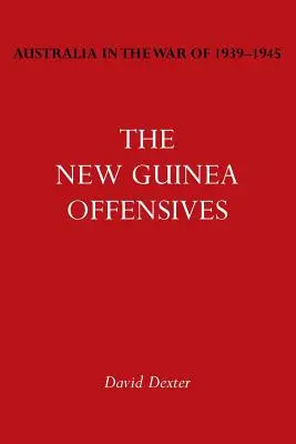 Australien im Krieg 1939-1945 Bd. VI: Die Offensiven in Neuguinea - Australia in the War of 1939-1945 Vol. VI: The New Guinea Offensives