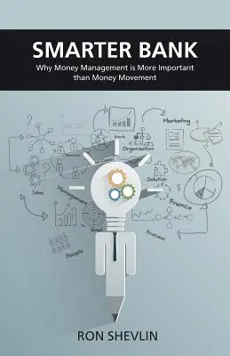 Smarter Bank: Warum Geldmanagement für Banken und Kreditgenossenschaften wichtiger ist als Geldbewegung - Smarter Bank: Why Money Management Is More Important Than Money Movement to Banks and Credit Unions